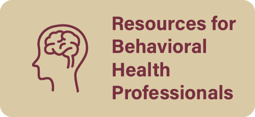 Resources for Behavioral Health Professionals