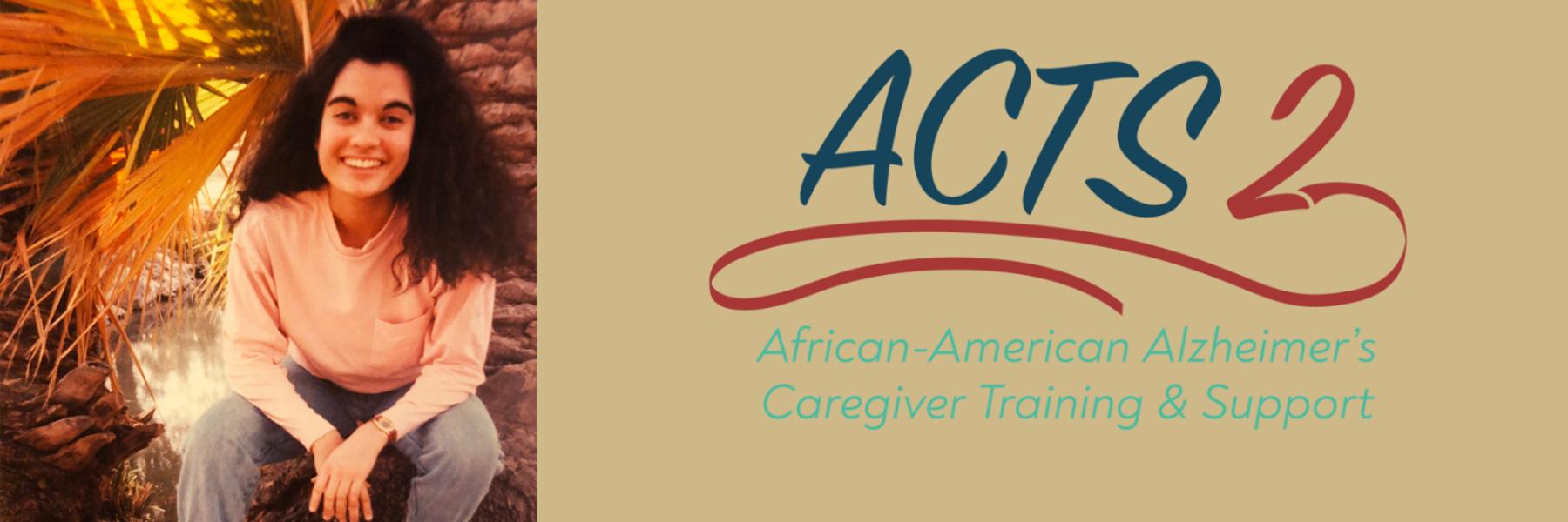 A photo of Karen Haq next to the words "ACTS 2, African American Alzheimer's Caregiver Training and Support