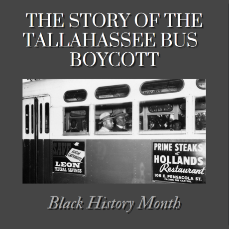 Black and white photo taken from outside a bus. African American men wearing suits and hats are seated on the bus. The bus has ads for a bank and a restaurant on the side. The text on the picture says "The story of the Tallahassee bus boycott" above the picture of the bus and "Black history month" below the bus picture.