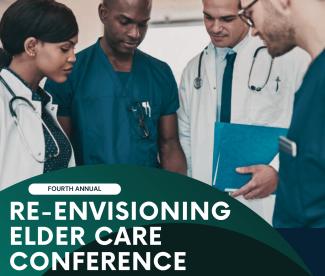 Fourth Annual Re-envisioning Elder Care Conference